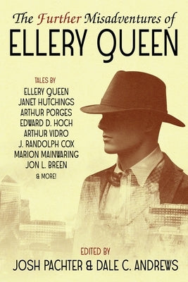 The Further Misadventures of Ellery Queen by Pachter, Josh