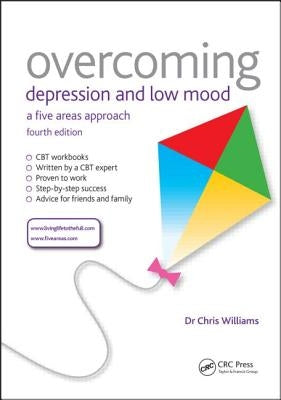 Overcoming Depression and Low Mood: A Five Areas Approach, Fourth Edition by Williams, Chris