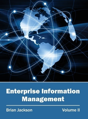 Enterprise Information Management: Volume II by Jackson, Brian