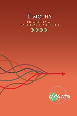 Timothy: Priorities of Pastoral Leadership by Sayles, Guy