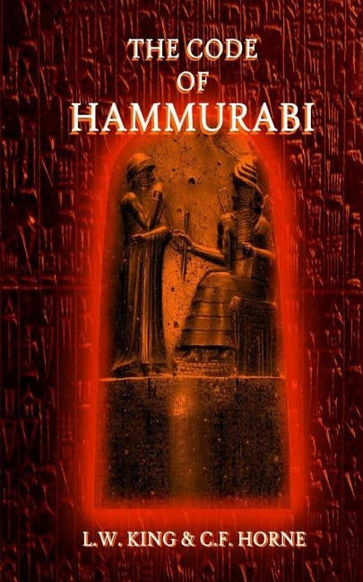 The Code of Hammurabi by King, L. W.