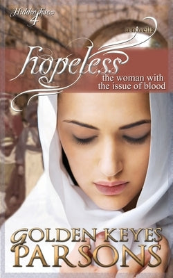 Hopeless: The Woman with the Issue of Blood by Parsons, Golden Keyes