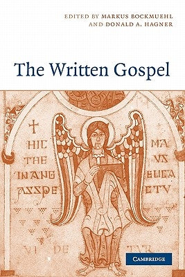 The Written Gospel by Bockmuehl, Markus