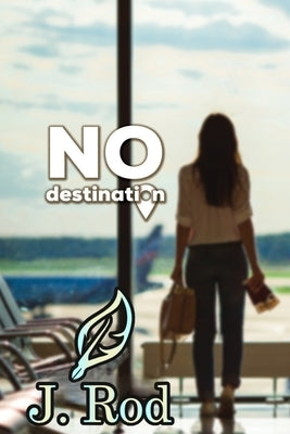 No destination by Rod, J.