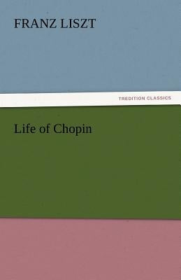 Life of Chopin by Liszt, Franz