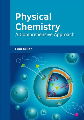Physical Chemistry: A Comprehensive Approach by Miller, Finn