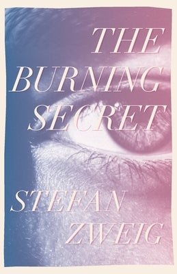 The Burning Secret by Zweig, Stefan