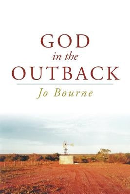 God in the Outback by Bourne, Jo