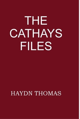 The Cathays Files by Thomas, Haydn W.