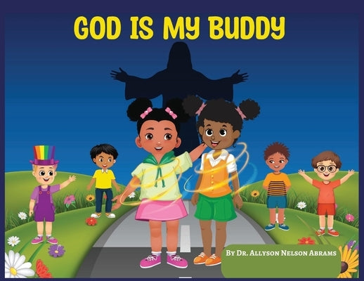 God Is My Buddy by Abrams, Allyson Nelson