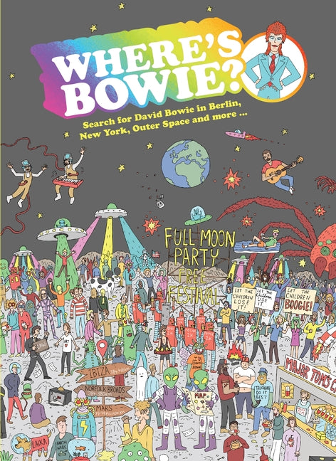 Where's Bowie?: Search for David Bowie in Berlin, New York, Outer Space and More ... by Gahan, Kev