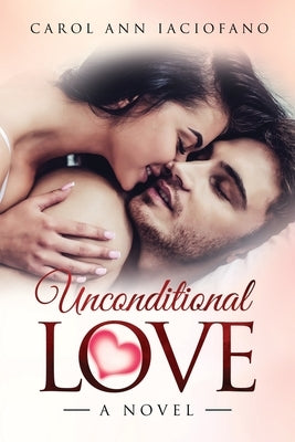 Unconditional Love by Iaciofano, Carol Ann