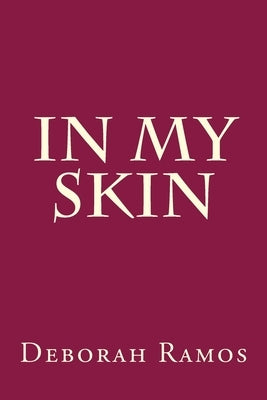 In My Skin by Ramos, Deborah