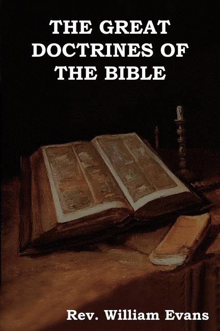The Great Doctrines of the Bible by Evans, William