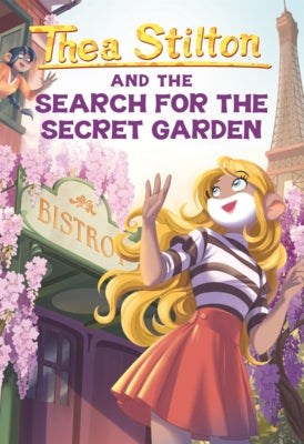 Thea Stilton and the Search for the Secret Garden by Stilton, Thea
