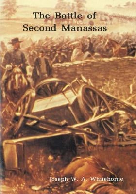 The Battle of Second Manassas by Center of Military History United States
