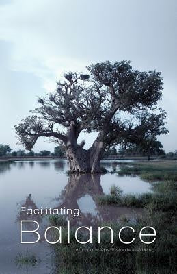 Facilitating Balance: Practical Steps Towards Wellbeing by Hussain, Mudassar