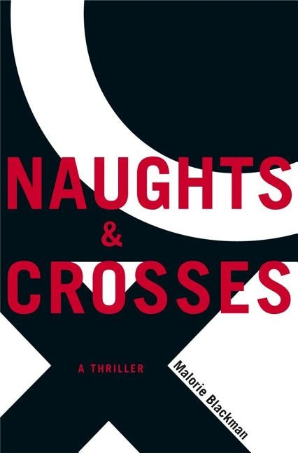 Naughts & Crosses by Blackman, Malorie