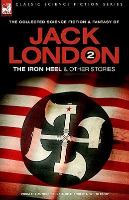Jack London 2 - The Iron Heel and other stories by London, Jack