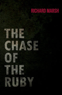 The Chase of the Ruby by Marsh, Richard