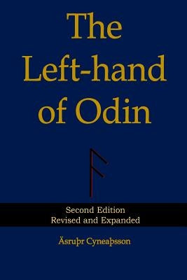 The Left-hand of Odin: Second Edition by CyneaÞsson, ÄsruÞr