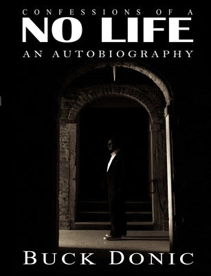 Confessions of a No Life by Donic, Buck