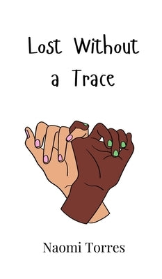 Lost Without a Trace by Torres, Naomi