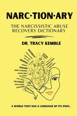 Narctionary: The Narcissistic Abuse Recovery Dictionary by Kemble, Tracy