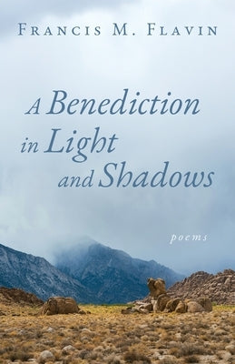 A Benediction in Light and Shadows by Flavin, Francis M.