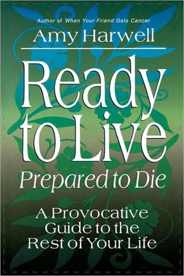 Ready to Live, Prepared to Die by Harwell, Amy