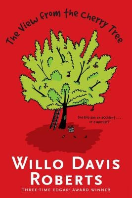 The View from the Cherry Tree by Roberts, Willo Davis