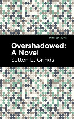 Overshadowed by Griggs, Sutton E.