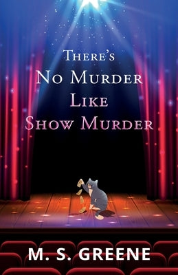 There's No Murder Like Show Murder by Greene, M. S.