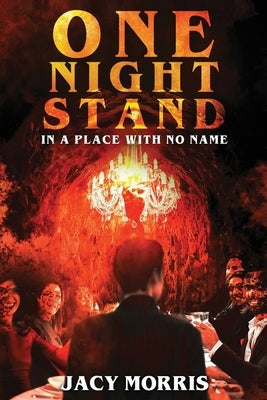 One Night Stand in a Place With No Name by Morris, Jacy