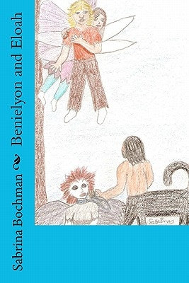 Benielyon and Eloah by Bochman, Sabrina K.