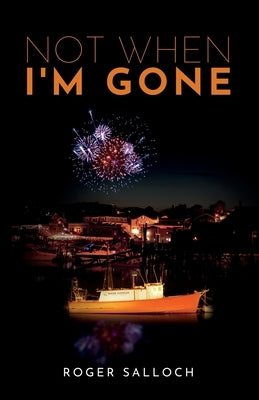 Not When I'm Gone by Salloch, Roger