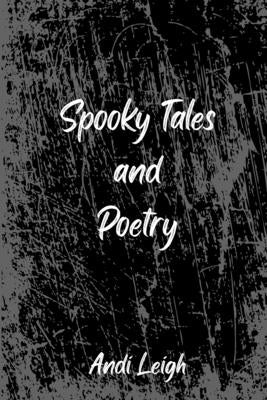 Spooky Tales and Poetry by Leigh, Andi