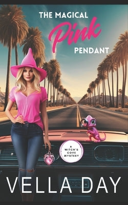 The Magical Pink Pendant: A Paranormal Cozy Mystery by Day, Vella