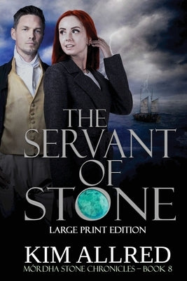 The Servant of Stone Large Print: Time Travel Adventure Romance by Allred, Kim