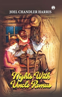 Nights With Uncle Remus by Harris, Joel Chandler
