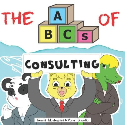 The ABCs of Consulting by Bhartia, Varun