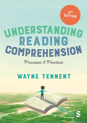 Understanding Reading Comprehension: Processes and Practices (Second Edition) by Tennent, Wayne