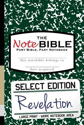 The NoteBible: Select Edition - New Testament Revelation by Michael, Christian