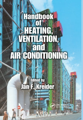Handbook of Heating, Ventilation, and Air Conditioning by Kreider, Jan F.