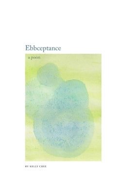 Ebbceptance by Cree, Kelly