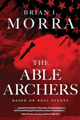 The Able Archers by Morra, Brian J.