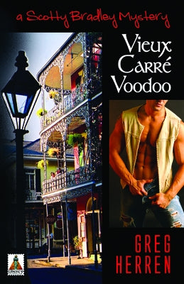 Vieux Carre Voodoo: A Scotty Bradley Mystery by Herren, Greg