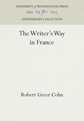 The Writer's Way in France by Cohn, Robert Greer