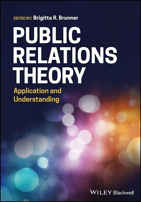 Public Relations Theory by Brunner, Brigitta R.