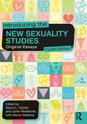 Introducing the New Sexuality Studies: Original Essays by Fischer, Nancy L.